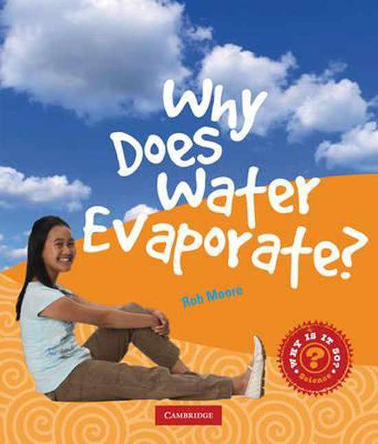 Why Does Water Evaporate?, Rob Moore 9780521743563 Boeken