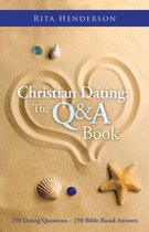Christian Dating: the Q & a Book