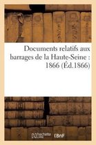 Savoirs Et Traditions- Documents Relatifs Aux Barrages de la Haute-Seine: 1866