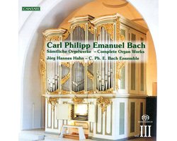 Carl Philipp Emanuel Bach: Complete Organ Works