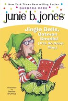 Junie B. Jones 25 - Junie B. Jones #25: Jingle Bells, Batman Smells! (P.S. So Does May.)