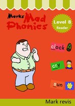 Mark's Mad Phonics Level 8 Reader