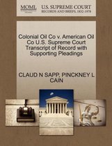 Colonial Oil Co V. American Oil Co U.S. Supreme Court Transcript of Record with Supporting Pleadings