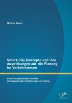 Smart-City Konzepte und ihre Auswirkungen auf die Planung im Verkehrswesen