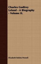 Charles Godfrey Leland - A Biography - Volume II.