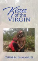 Kisses of the Virgin (ebook), Emmanuel Chibesa | 9781524630324 ...