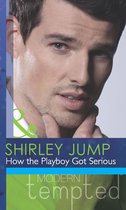 How the Playboy Got Serious (Mills & Boon Modern Tempted) (The Mckenna Brothers - Book 2)