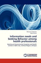 Information Needs and Seeking Behavior Among Health Professionals