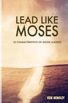 Lead Like Moses