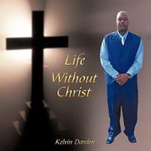 Life Without Christ