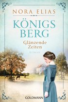Königsberg-Saga 1 - Königsberg. Glänzende Zeiten