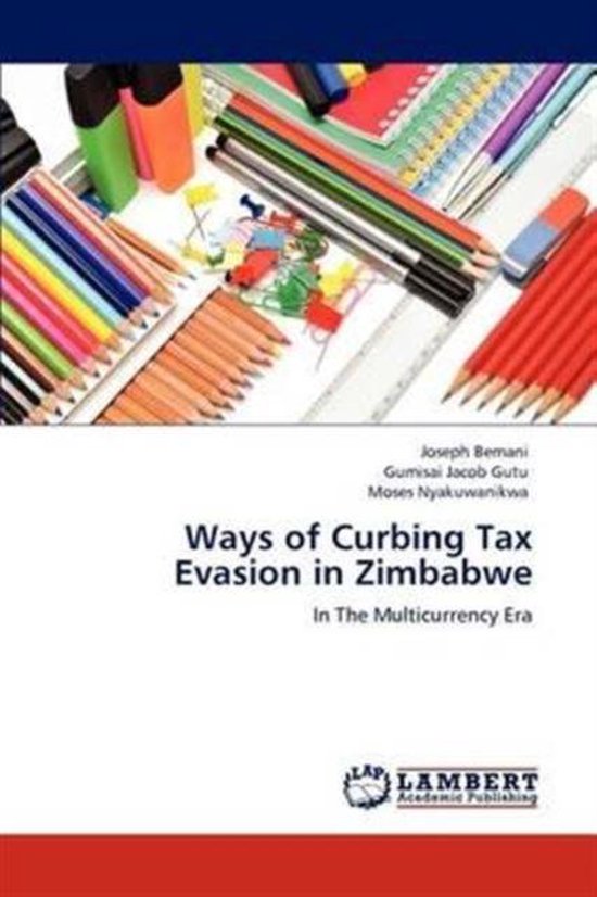 Ways of Curbing Tax Evasion in Zimbabwe 9783659156205 Joseph Bemani