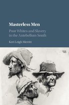Cambridge Studies on the American South - Masterless Men