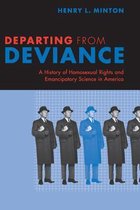 Departing from Deviance - A History of Homosexual Rights & Emancipatory Science in America