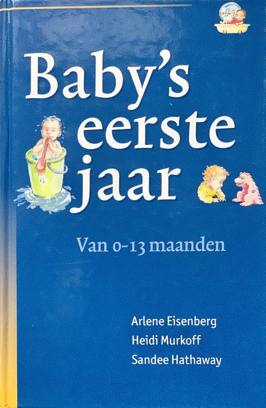 Baby's eerste jaar 0-13 maanden - Arlene Eisenberg | Northernlights300.org