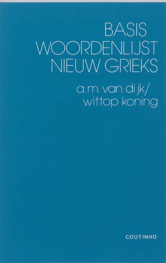 Cover van het boek 'Basis woordenlijst Nieuw Grieks Basiko lexilogio' van Alida Marg. van Dijk-Wittop Koning