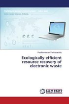 Ecologically efficient resource recovery of electronic waste