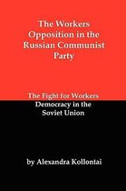 The Workers Opposition in the Russian Communist Party