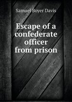 Escape of a confederate officer from prison