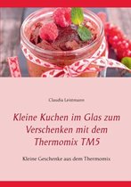 Kleine Kuchen im Glas zum Verschenken mit dem Thermomix TM5