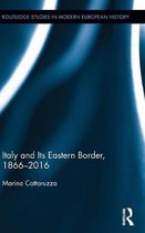 Italy and Its Eastern Border, 1866-2016