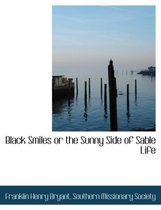 Black Smiles or the Sunny Side of Sable Life