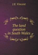 The land question in South Wales