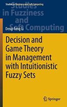 Decision and Game Theory in Management With Intuitionistic Fuzzy Sets