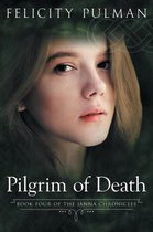 The Janna Chronicles4- Pilgrim of Death: The Janna Chronicles 4