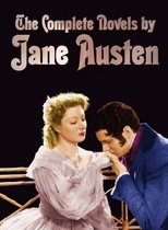 The Complete Novels of Jane Austen (unabridged)