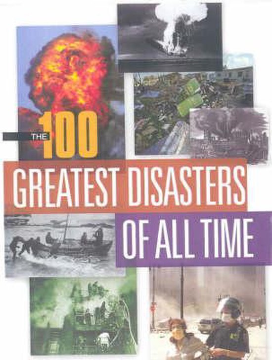 The 100 Greatest Disasters Of All Time
