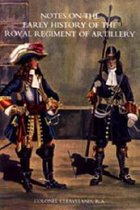 Notes on the Early History of the Royal Regiment of Artillery to 1757