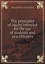 The Principles of Equity Intended for the Use of Students and Practitioners