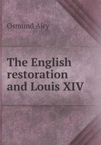 The English restoration and Louis XIV