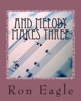 And Melody Makes Three