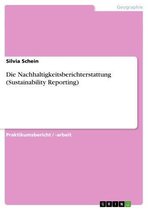Die Nachhaltigkeitsberichterstattung (Sustainability Reporting)