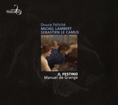Il Festino & Manuel Le Grange - Douce Felicite - Airs De Cours (CD)