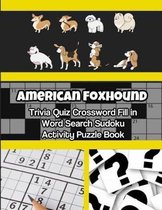 American Foxhound Dog Trivia Quiz Crossword Fill in Word Search Sudoku Activity Puzzle Book