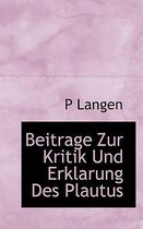 Beitrage Zur Kritik Und Erklarung Des Plautus