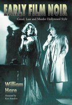 Early Film Noir: Greed, Lust and Murder Hollywood Style