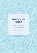 Palgrave Studies in Crime, Media and Culture - Antisocial Media