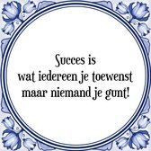 Tegeltje met Spreuk (Tegeltjeswijsheid): Succes is wat iedereen je toewenst maar niemand je gunt! + Kado verpakking & Plakhanger