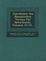 Jahrbucher Des Nassauischen Vereins Fur Naturkunde, Volumes 14-15...