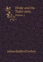 Drake and the Tudor navy Volume 1