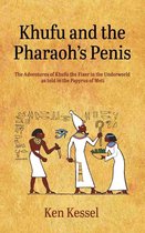 Khufu and the Pharaoh's Penis