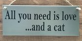 Zinken tekstbord All you need is love and a cat - grijs - 30x12 cm. - kat - poes