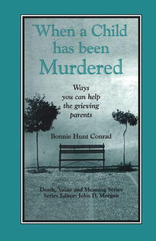 Death, Value and Meaning Series - When a Child Has Been Murd ... - cover