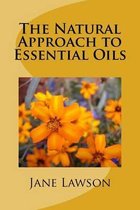 The Natural Approach to Essential Oils