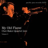 My Old Flame: Chet Baker Quartet Live Vol. 3