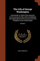THE LIFE OF GEORGE WASHINGTON: COMMANDER